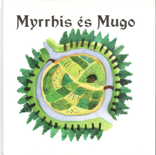 Vági Eszter - Myrrhis és Mugo - A két manótündér megfejti származásának titkát