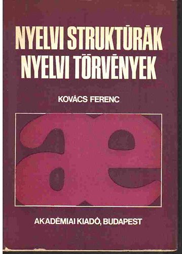 Kovcs Ferenc - Nyelvi struktrk, nyelvi trvnyek