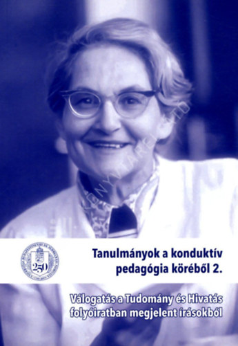 F�ldesi Ren�ta - Kollega Tarsoly Istv�n - T�ri Ibolya - Tanulm�nyok a kondukt�v pedag�gia k�r�b�l 2.