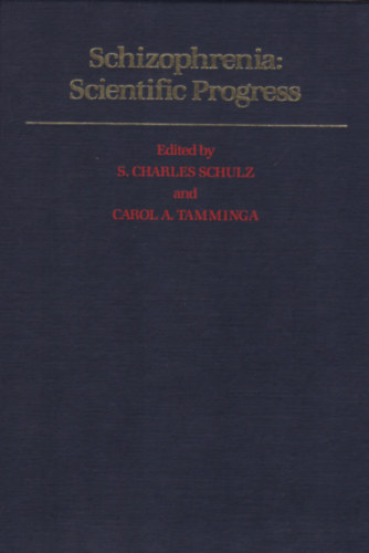 S. Charles Schulz and Carol A. Tamminga - Schiziophrenia: Scientific Progress