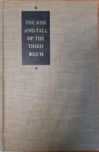William L. Shirer - The rise and fall of the third reich