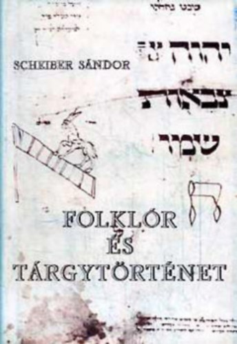 Scheiber Sndor - Folklr s trgytrtnet I-III.