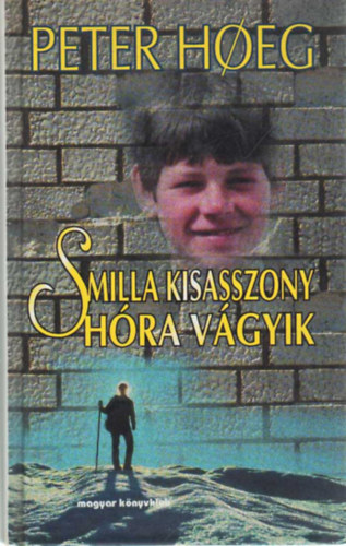 Peter Hoeg - Smilla kisasszony hóra vágyik