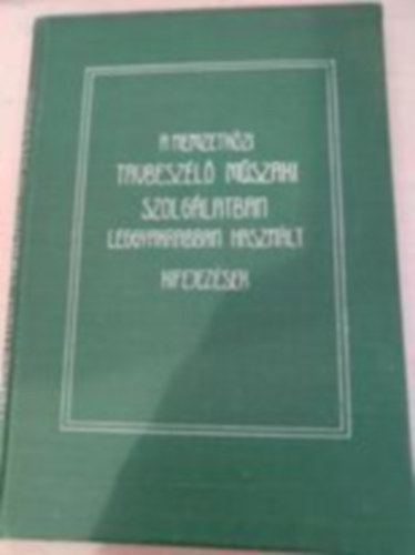 A nemzetk�zi t�vbesz�l��ramk�r�k fenntart�s�n�l a vonalfel�gyeleti szolg�latban �s az er�s�t��llom�sokon t�rt�n� m�r�sn�l haszn�latos KIFEJEZ�SEK