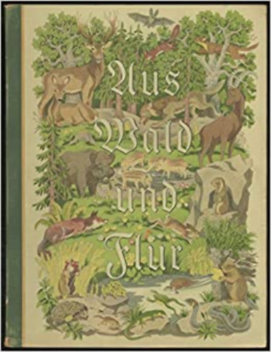 Ludwig Zukowsky - Aus Wald und Flur 3 Tiere unserer Heimat