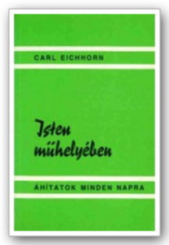 Karl Einchorn - Isten mhelyben - htatok minden napra