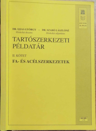 Ijjas Gyrgy - Szab Lszln - Tartszerkezeti pldatr II. Fa- s aclszerkezetek