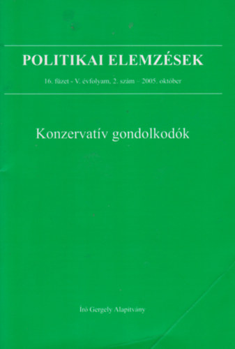Kiss G�bor  (szerk.) - Konzervat�v gondolkod�k 16. f�zet - V. �vf. 2. sz�m, 2005. okt�ber