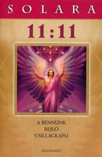 Solara - Solara 11:11 A benn�nk rejl� csillagkapu