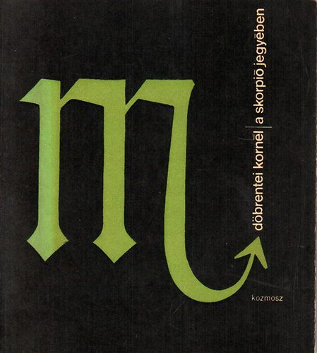 D�brentei Korn�l - A Skorpi� jegy�ben