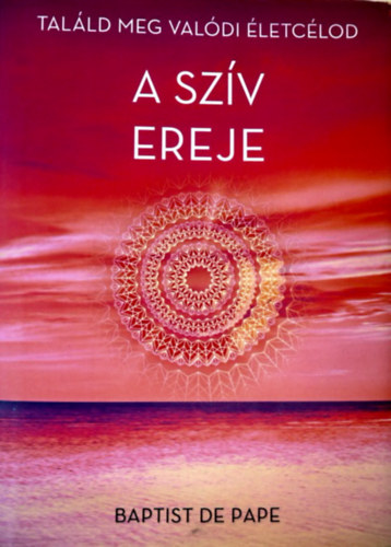 B. De Pape - A Sz�v Ereje