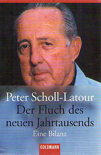 Peter Scholl-Latour - Der Fluch des neuen Jahrtausends Eine Bilanz