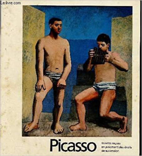 Picasso - Oeuvres Recues en Paiement des Droits de Succession