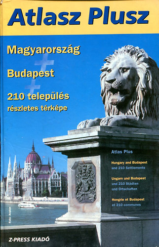 Atlasz Plusz-Magyarorsz�g + Budapest + 210 telep�l�s r�szletes t�rk�pe