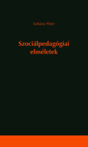 S�rk�ny P�ter - Szoci�lpedag�giai elm�letek