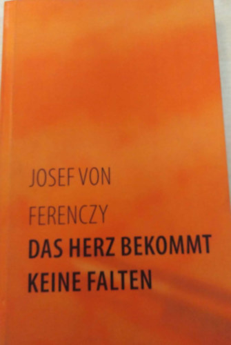Josef von Ferenczy - Das Herz Bekommt Keine Falten
