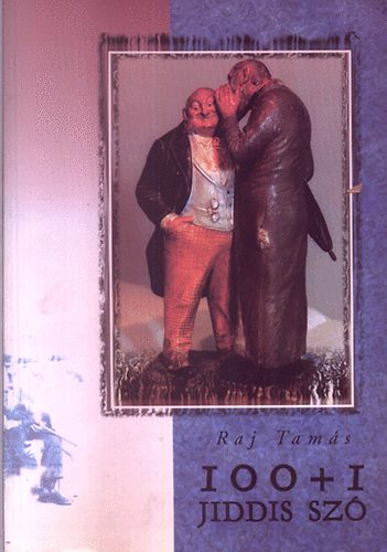 Raj Tamás - 100+1 jiddis szó