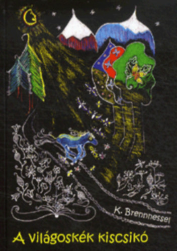 K. Brennnessel - A vil�gosk�k kiscsik�