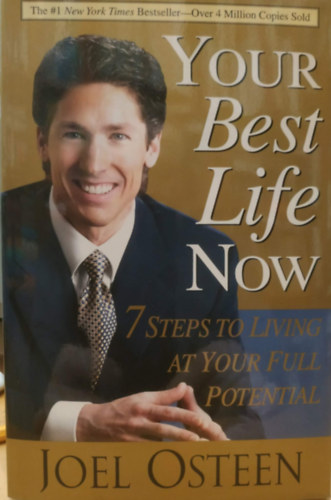 Joel Osteen - Your Best Life Now - 7 Steps to Living at Your Full Potential