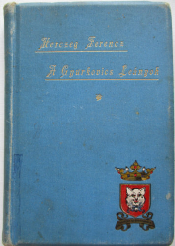 Herczeg Ferenc - A Gyurkovics leányok