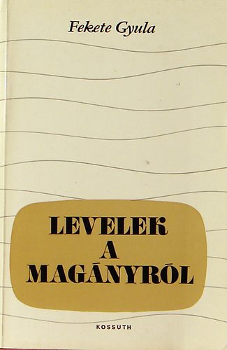 Fekete Gyula - Levelek a magnyrl