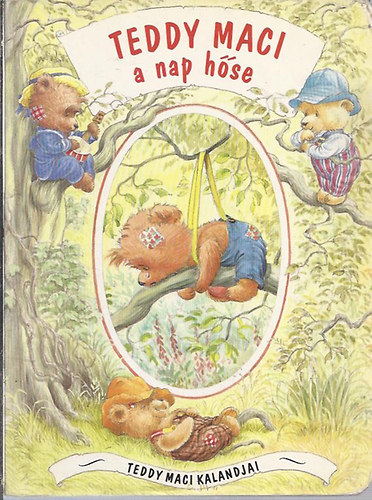 Gulliver Lap-�s K�nyvkiad� - Teddy maci a nap h�se