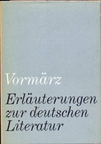 Vormrz 1830-1848 - Erluterungen zur deutschen Literatur