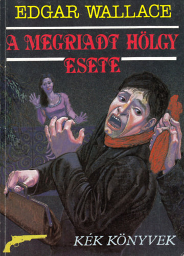 Edgar Wallace - A megriadt hlgy esete