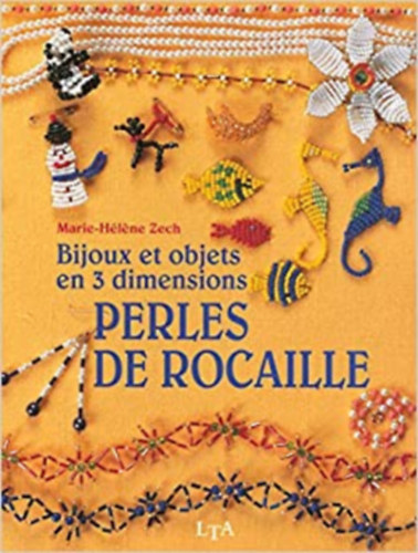 Marie-Hélene Zech - Bijoux et objets en 3 dimensions, perles de rocaille