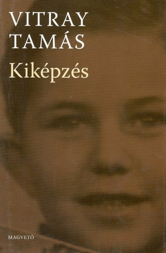 Vitray Tam�s - Kik�pz�s