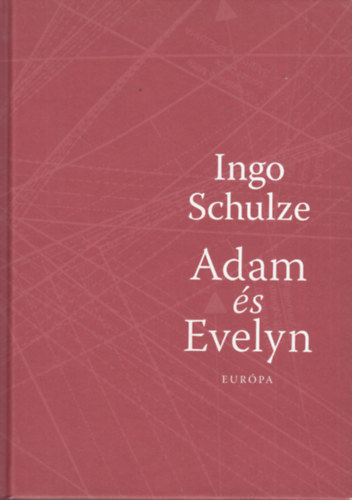 Ingo Schulze - Adam s Evelyn