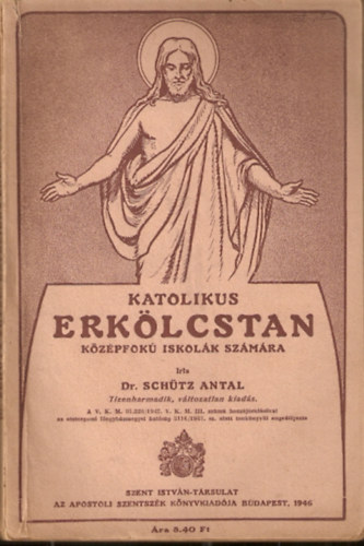 Dr. Schütz Antal - Katolikus erkölcstan középfokú iskolák számára