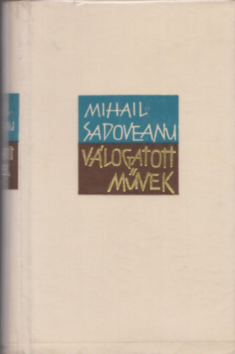 Mihail Sadoveanu - V�logatott m�vek I.