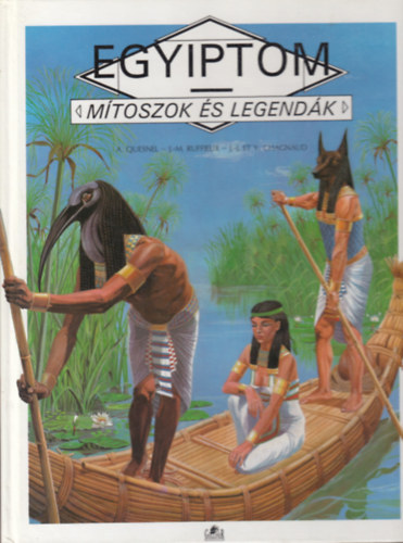 Alain-Torton, Jean Quesnel - Mítoszok és legendák Egyiptom