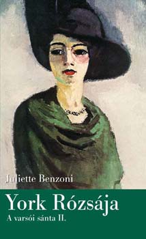 Juliette Benzoni - York rzsja - A varsi snta II.
