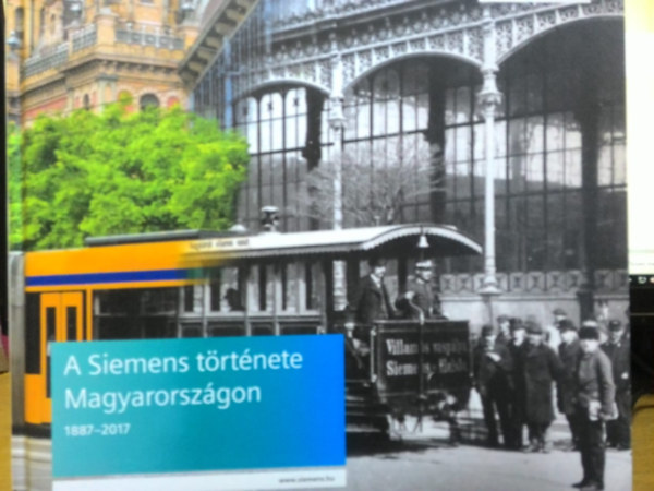 A Siemens trtnete Magyarorszgon 1887-2017