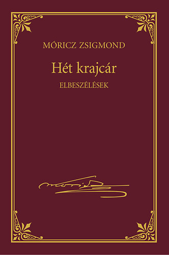 Mricz Zsigmond - Ht krajcr - Mricz Zsigmond sorozat 7.ktet