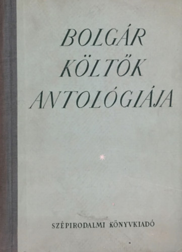 Juhsz Ferenc-Rad Gyrgy - Bolgr kltk antolgija