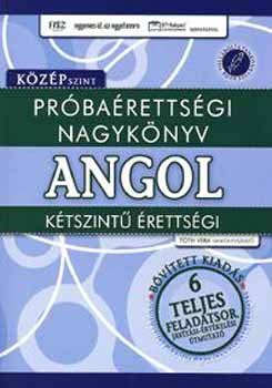 Tóth Vera - Próbaérettségi nagykönyv - Angol kétszintű érettségi - Középszint