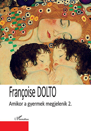 Francoise Dolto - Amikor a gyermek megjelenik 2. ktet