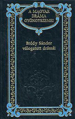 Brdy Sndor vlogatott drmi (A magyar drma gyngyszemei 6.)