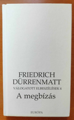 Friedrich Drrenmatt - A megbzs (Vlogatott elbeszlsek 4)