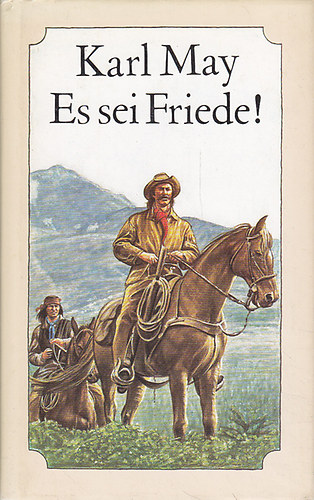 Karl May - Es sei Friede!