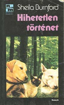 Sheila Burnford - Hihetetlen történet