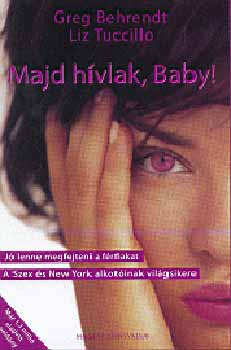 Greg Behrend; Liz Tuccillo - Majd h�vlak, Baby!