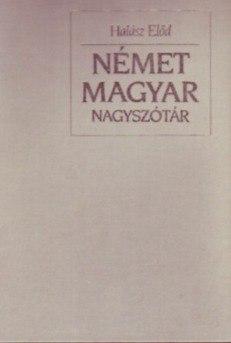 Halsz Eld - Nmet-magyar nagysztr I-II.