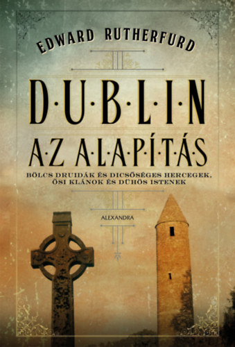 Edward Rutherfurd - Dublin - Az alapts