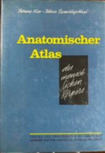 Kiss-Szentágothai - Anatomischer Atlas des Menschlichen Körpers II.