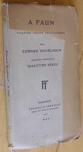 Edward Knoblauch - A Faun-Vgjtk 3 felvonsban