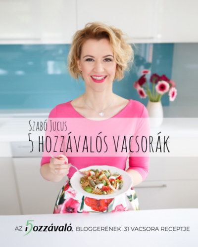 Szab Jucus - 5 hozzvals vacsork